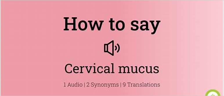 Cervical mucus pronunciation